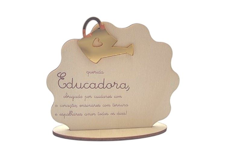 TROFEU "QUERIDA EDUCADORA OBRIGADO POR CUIDARES..." 12X10CM