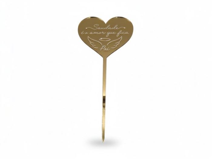 ESPETO CORAÇÃO "SAUDADE É O AMOR QUE FICA" PAI  (acr. dourado) 14X7CM